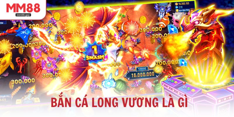 Bắn cá Long Vương là gì
