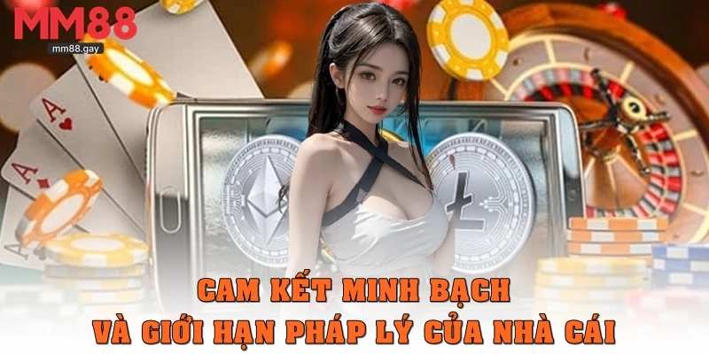 Cam kết minh bạch và giới hạn pháp lý của nhà cái