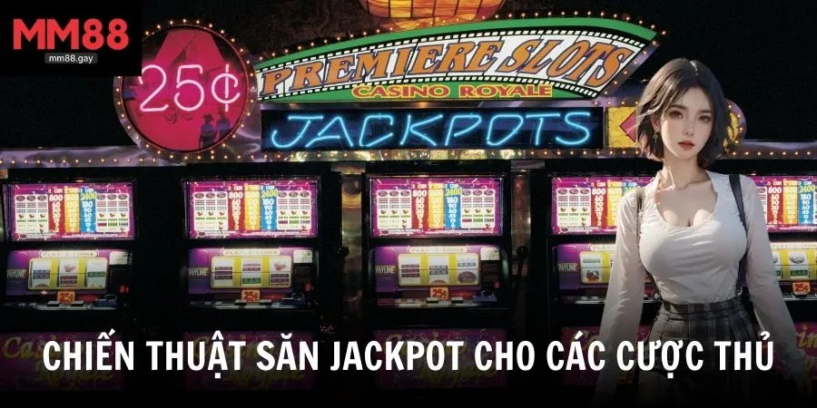 Bí quyết săn jackpot nổ hũ từ các cao thủ lão luyện