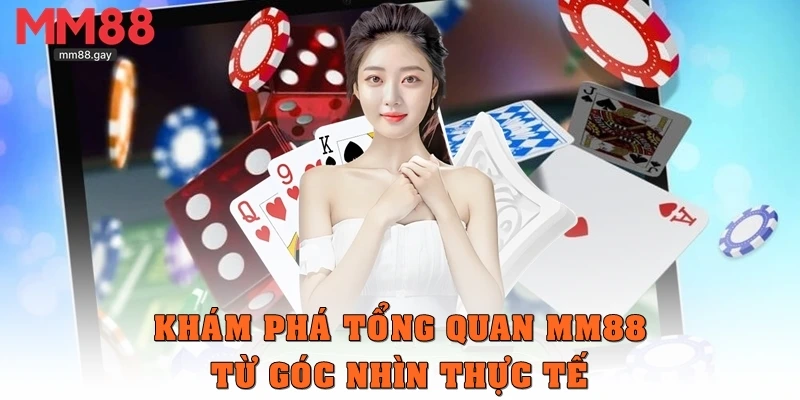 Khám phá tổng quan MM88 từ góc nhìn thực tế