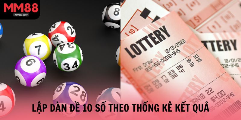 Lập dàn đề 10 số theo thống kê kết quả