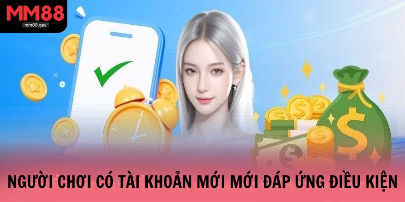 Người chơi cần sở hữu tài khoản mới mới đáp ứng điều kiện