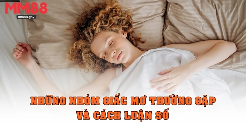 Những nhóm giấc mơ thường gặp và cách luận số