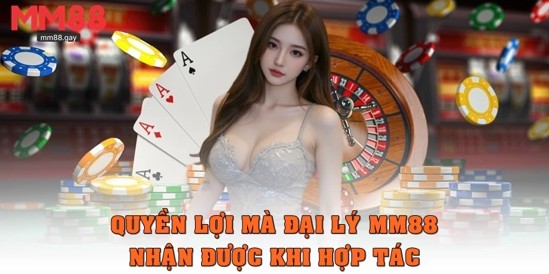 Quyền lợi mà Đại lý MM88 nhận được khi hợp tác