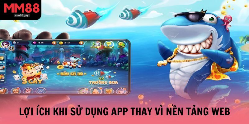 Top những lợi ích khi sử dụng app thay vì nền tảng web