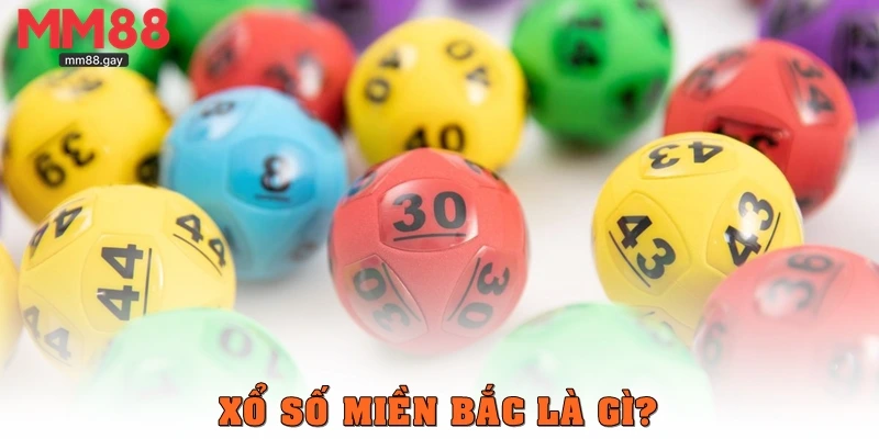 Xổ số miền Bắc là gì?